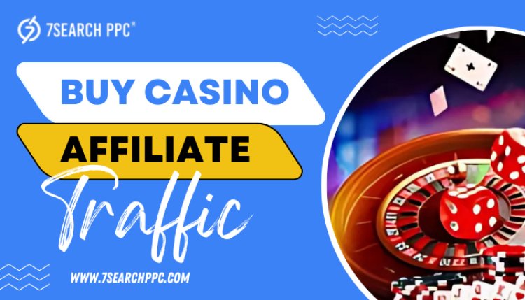 How to Attract Targeted Traffic to Casino Affiliate Sites