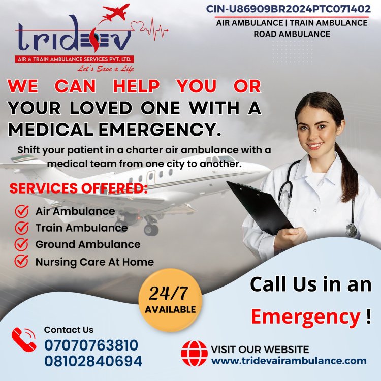 All Medical Advantages by Tridev Air Ambulance Service in Delhi