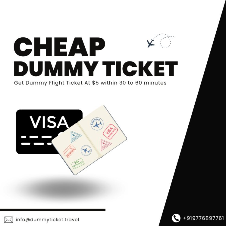 Cheap Dummy Tickets: Travel Smart and Save Big | with dummytickets.net