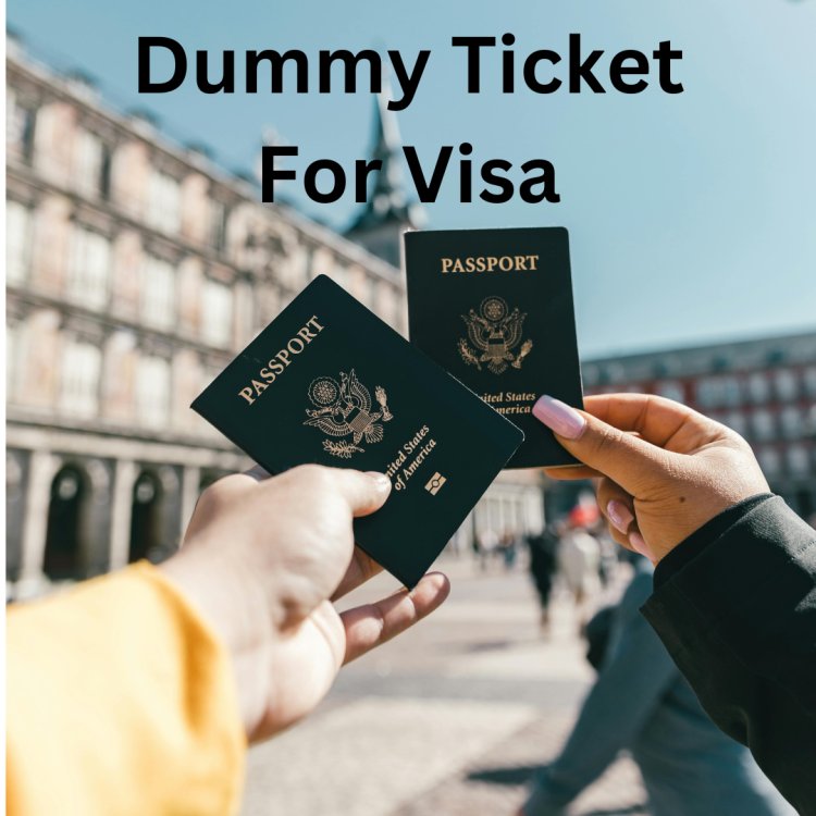 Dummy Ticket for Visa – Fast and Reliable Solutions