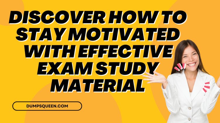 The Role of Feedback in Maximizing Exam Study Material