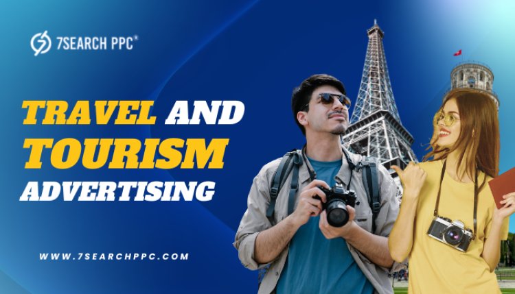 Proven Tourism Marketing Tips to Attract More Travelers