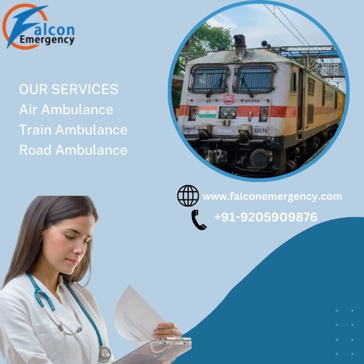 Falcon Train Ambulance in Delhi Provides a Comfortable Haste towards Advanced Medical Facility