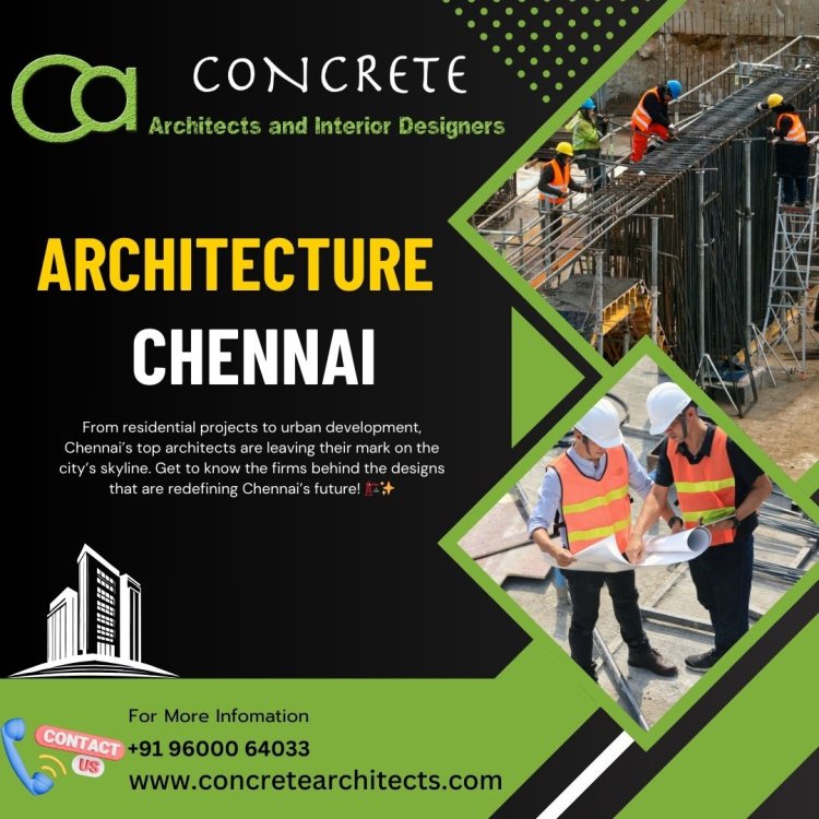 Architects Chennai | Concrete Architects