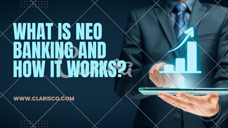 What is neo banking and how does it work?