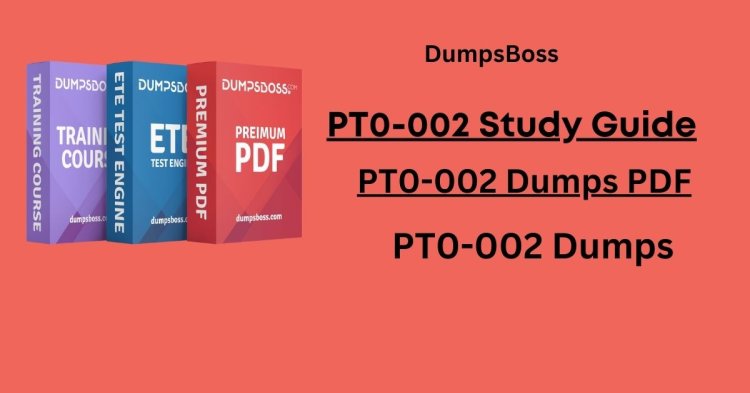 PT0-002 Study Guide Your Guide to Exam Mastery