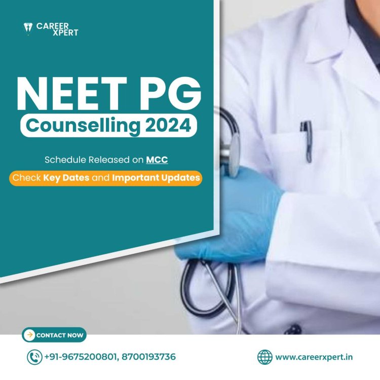 NEET PG Counselling Schedule 2024 Released on MCC: Check Key Dates and Important Updates