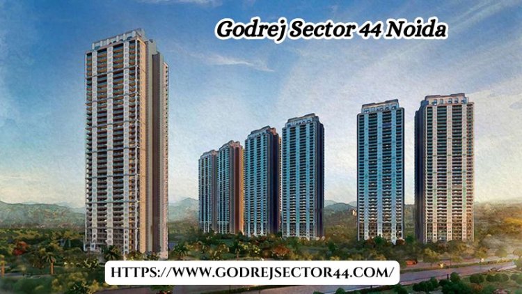 Godrej Sector 44 Noida | Buy Apartments 3 and 4 BHK