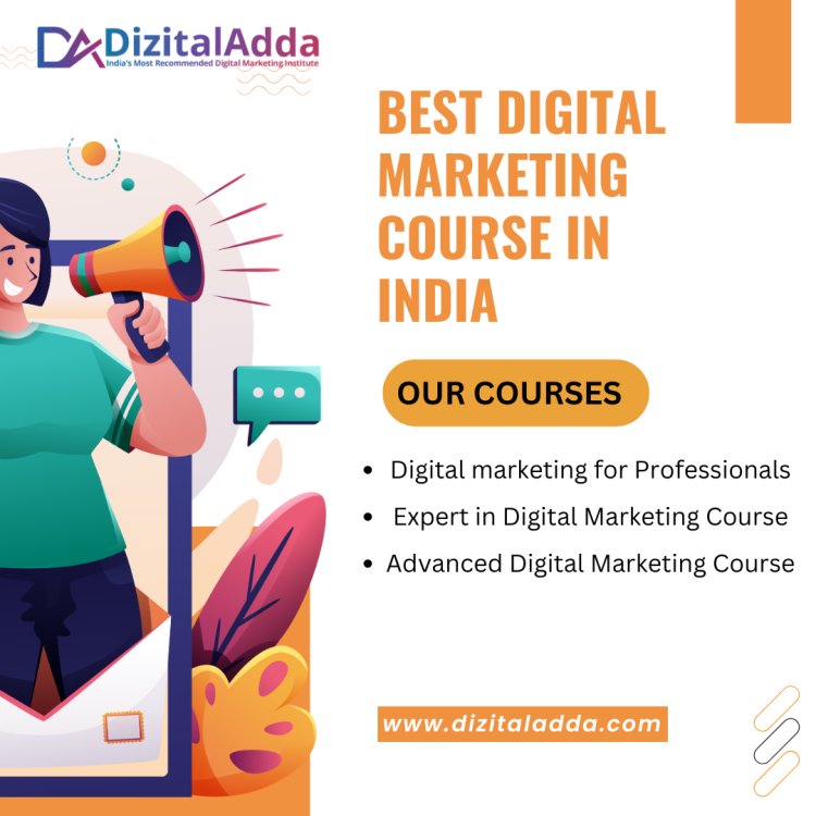 Where to Find the Best Digital Marketing Course in India in 2024