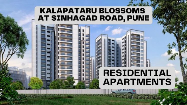 Discover Kalpataru Blossoms: Luxury Living at Sinhagad Road, Pune