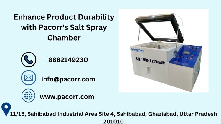 Understanding the Importance of the Salt Spray Chamber for Accurate Corrosion Testing in Various Industries