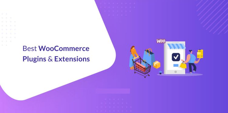 Best WooCommerce Extensions You Must Have In 2024-2025