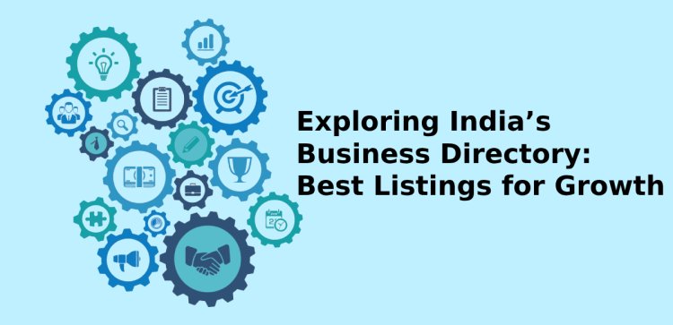 Exploring India’s Business Directory: Best Listings for Growth