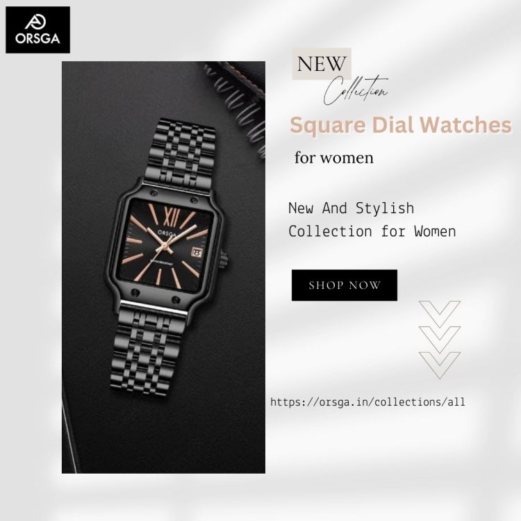 Stylish Square Dial Watches for Women: Elegant and Trendy