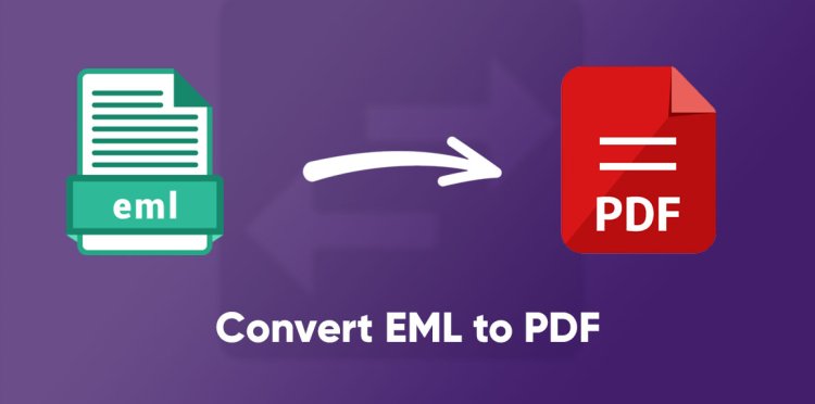 Straightforward Solution to Convert EML to PDF