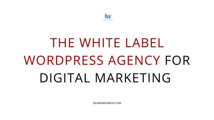 The white label wordpress agency for digital marketing