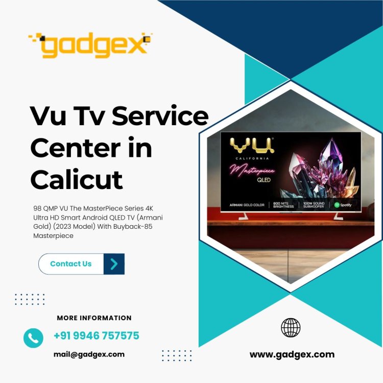 Where to Find the Best Vu TV Service Center in Calicut: Ultimate Guide