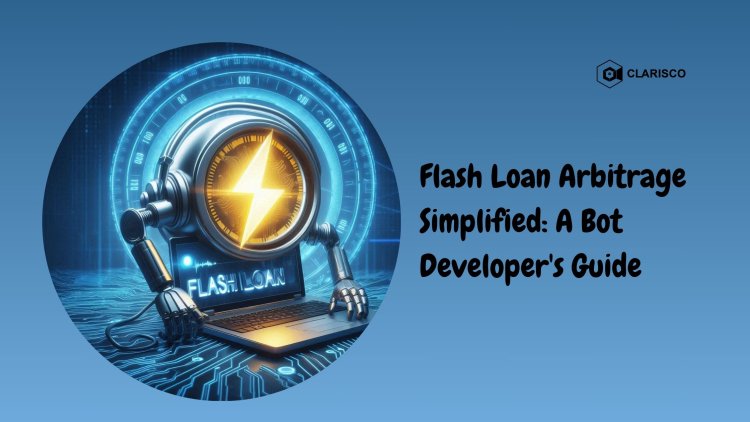 Flash Loan Arbitrage Simplified: A Bot Developer's Guide