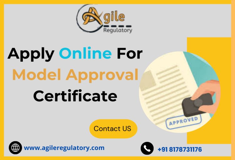 Apply Online For Model Approval Certificate