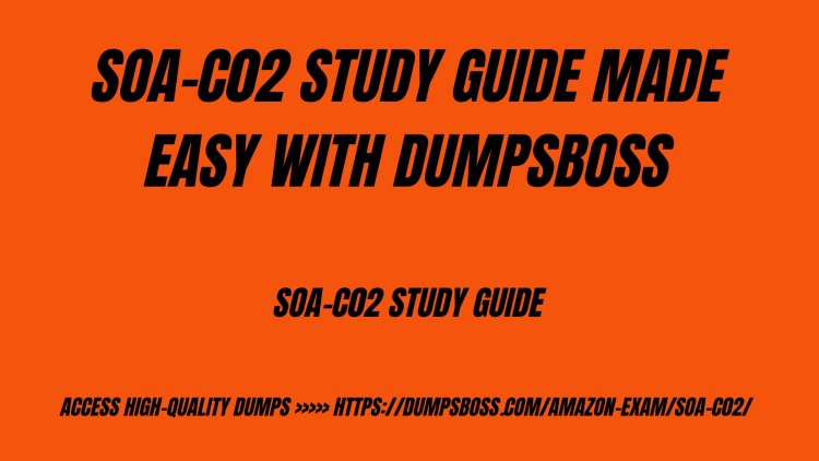 DumpsBoss  Your Gateway to Certification with the SOA-C02 Study Guide