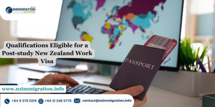 Qualifications Eligible for a Post-study New Zealand Work Visa