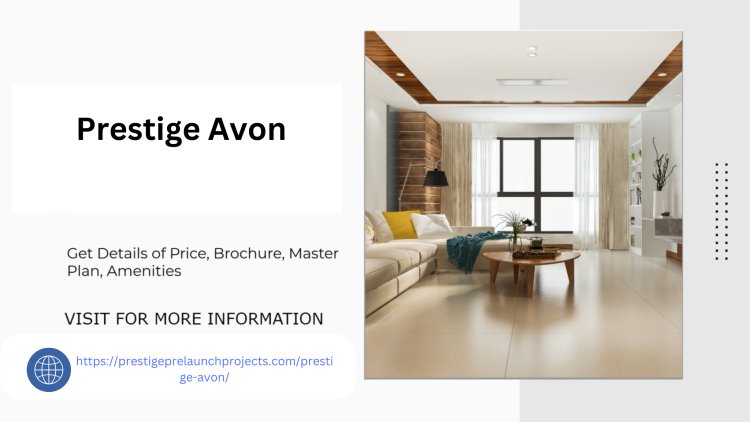 Prestige Avon Bangalore Homes Built for Elegance