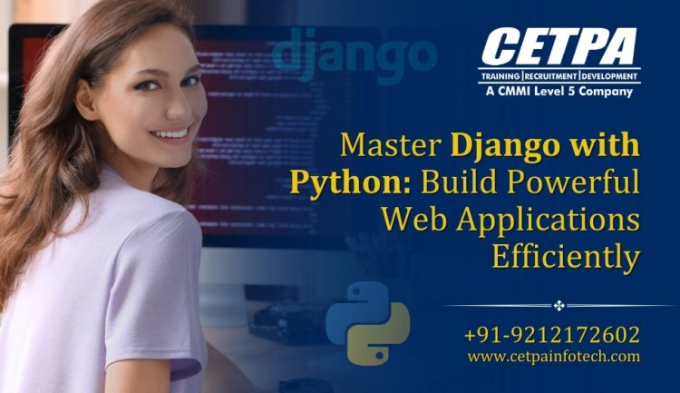 Master Django with Python: Build Powerful Web Applications Efficiently