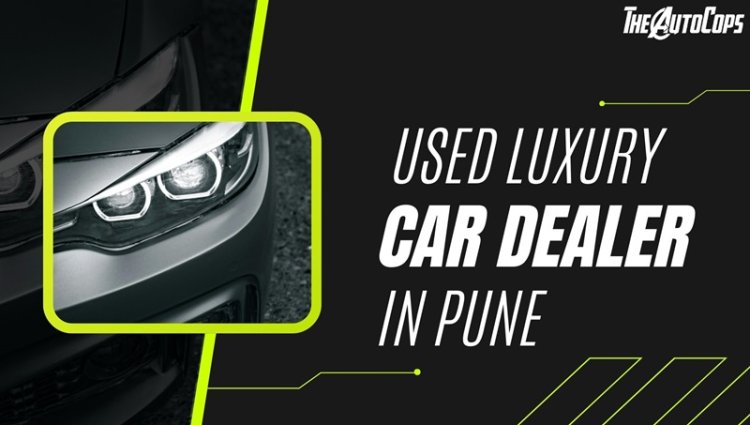 The Autocops: Your Trusted Used Luxury Car Dealer in Pune