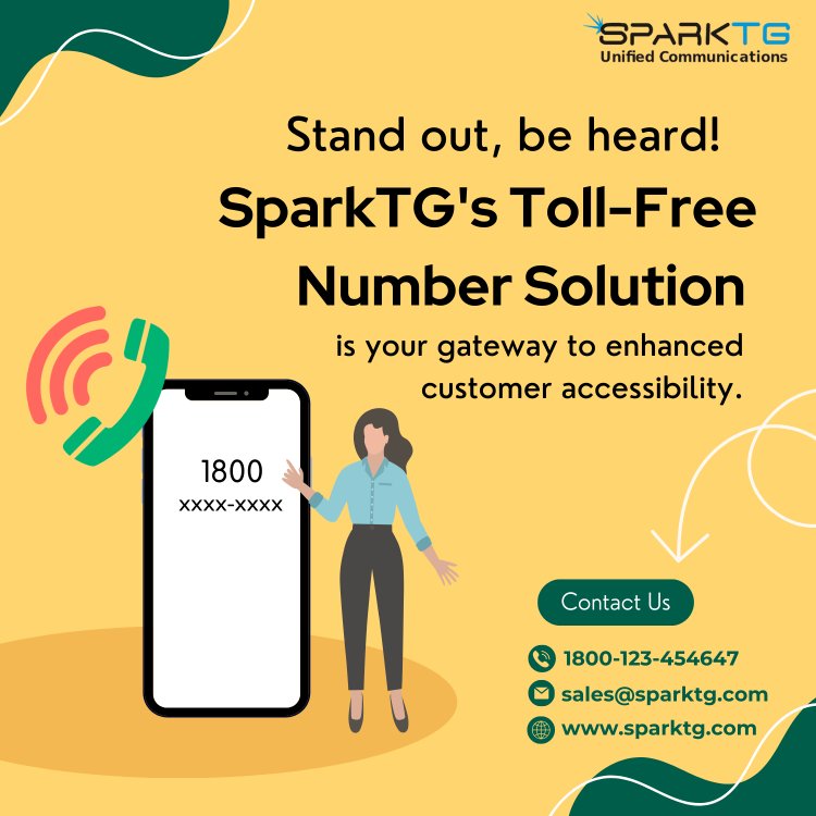 How SparkTG's Power of Toll-Free Numbers: Elevating Your Business Communication