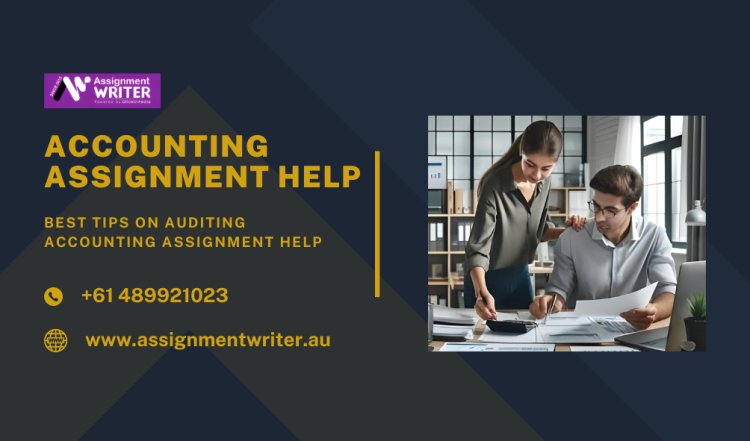 Best Tips on Auditing Accounting Assignment Help