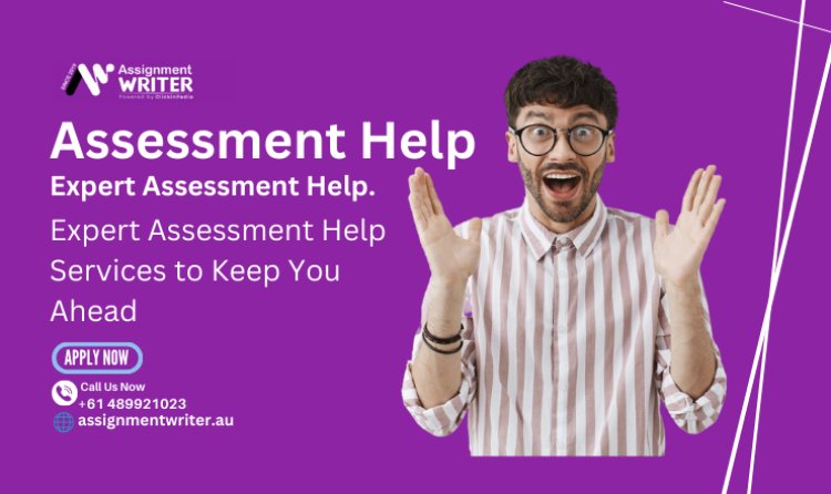 Expert Assessment Help Services to Keep You Ahead