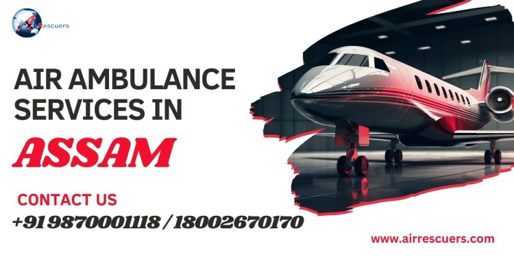 Reliable Air Ambulance Services in Assam | 24/7 Emergency Assistance