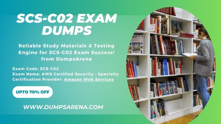 SCS-C02 Exam Dumps PDF: DumpsArena Key to Certification