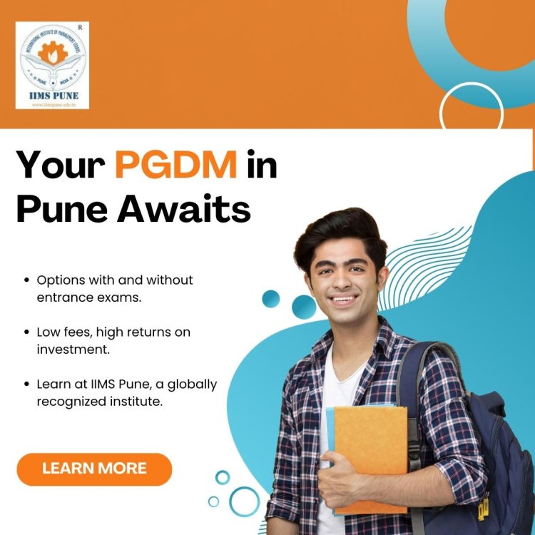 Top Pune PGDM Colleges with Low Fees & No Entrance Exam – IIMS Pune