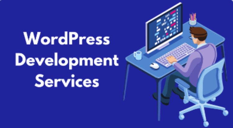 WordPress Development Services: Transforming Your Online Presence