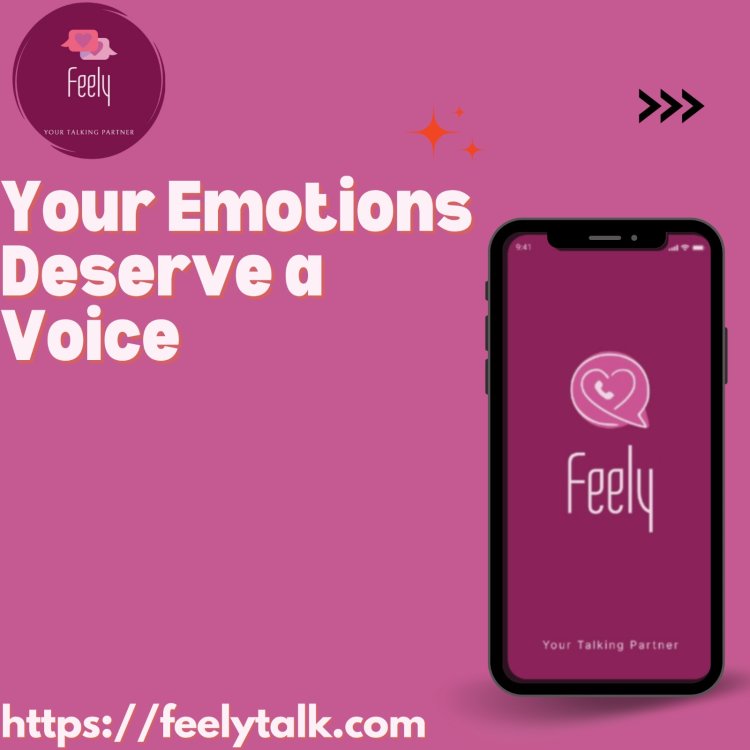 FeelyTalk App – A Safe Space to Speak, Share, and Connect