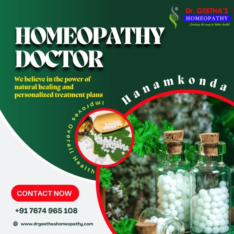 Experience Natural Healing with Dr Geetha: Top Homeopathy Doctor in Hanamkonda!