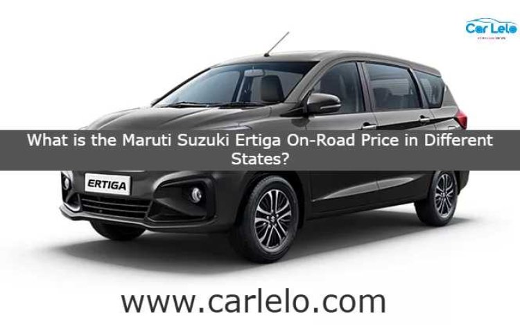 What is the Maruti Suzuki Ertiga On-Road Price in Different States?