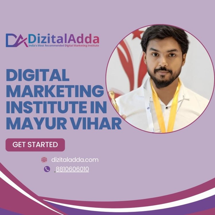 Top Digital Marketing Institute in Mayur Vihar for Career Growth