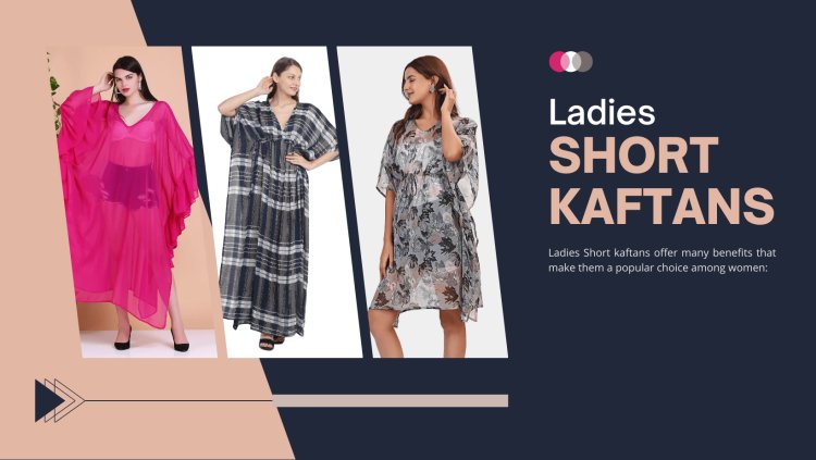 Mini Apparels: The Ultimate Destination for Ladies Short Kaftans