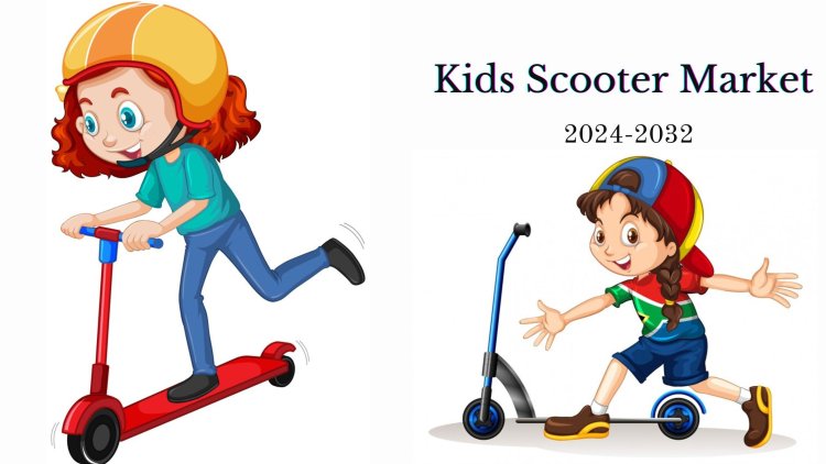 Kids Scooter Market Growth Trends, Size, Share, Regional Insights, and Competitive Analysis to 2032