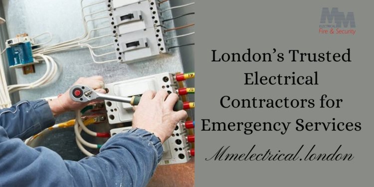 Top Electrical Contractors in London: Choosing the Right Experts for Your Project