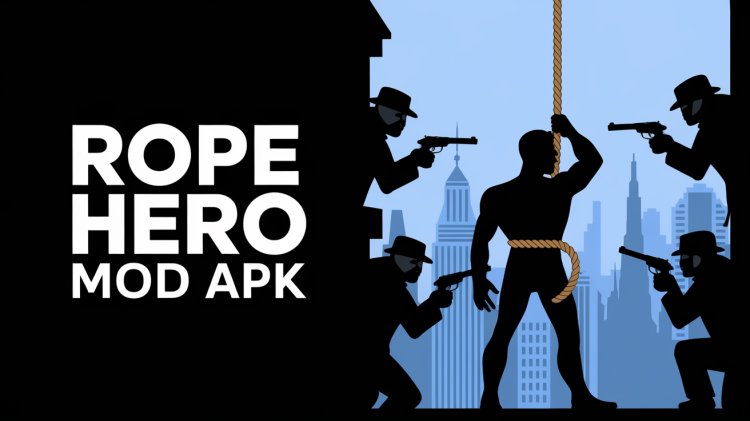 Rope Hero Mod APK Unlimited Money: 2024