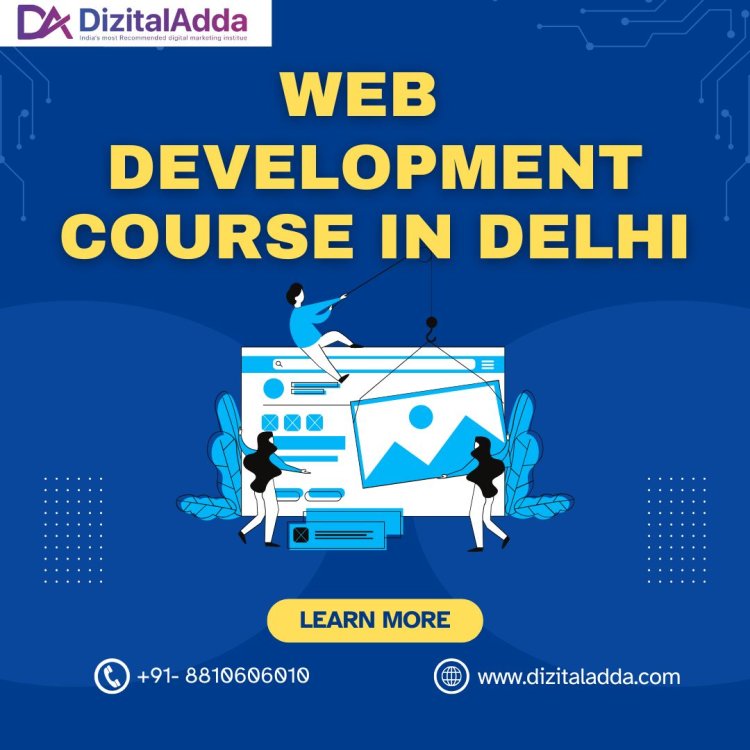 Top Web Development Course in Delhi – Learn Full Stack Web Development