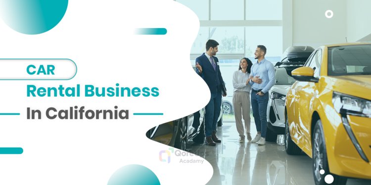 Launching a Car Rental Business in California with QoreUps Academy