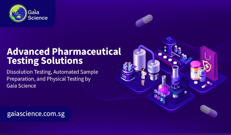 Advanced Pharmaceutical Testing Solutions by Gaia Science