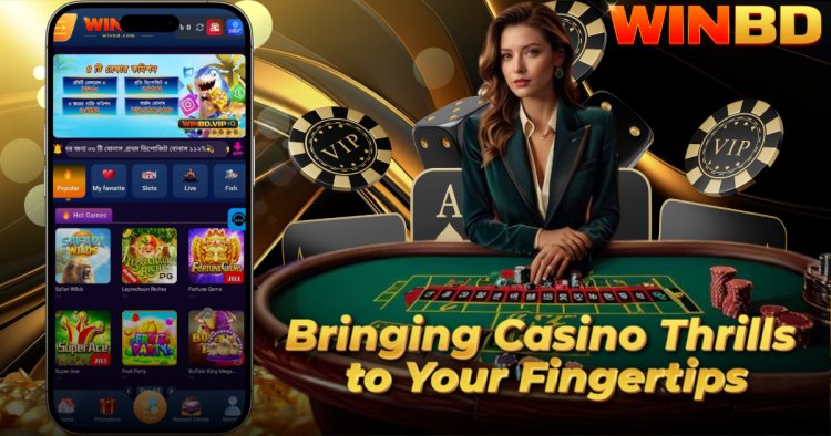 Win BD Download: Bringing Casino Thrills to Your Fingertips