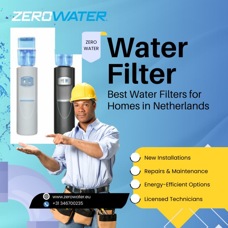 Discover the Best Water Filters for Homes in Netherlands