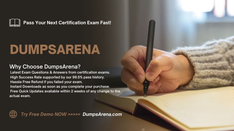 Achieve Your Goals Faster with DumpsArena Exam Dumps