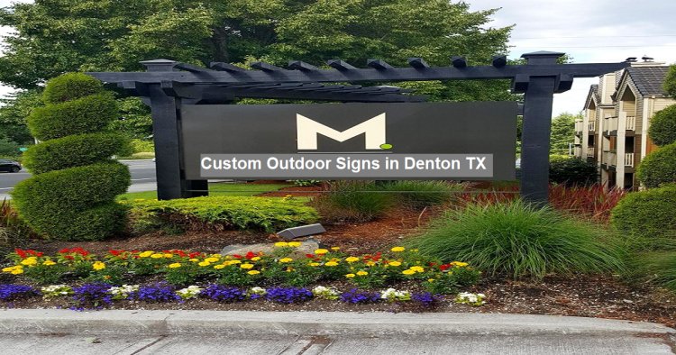 The Impact of Custom Outdoor Signs in Denton TX on Local Business Growth